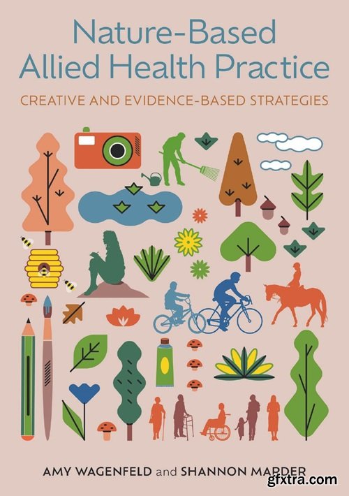 Nature-Based Allied Health Practice : Creative and Evidence-Based Strategies