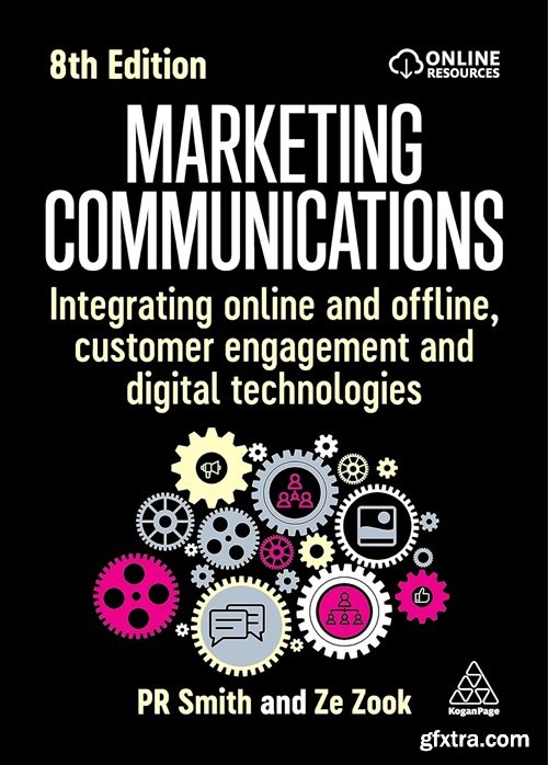 Marketing Communications: Integrating Online and Offline, Customer Engagement and Digital Technologies, 8th Edition