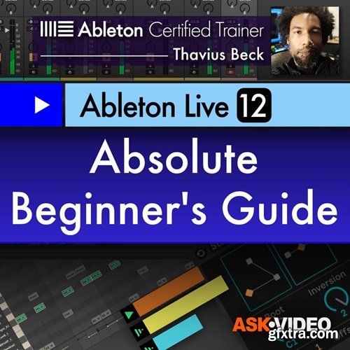 Ask Video Ableton Live 12 101 Live 12 Absolute Beginners Guide