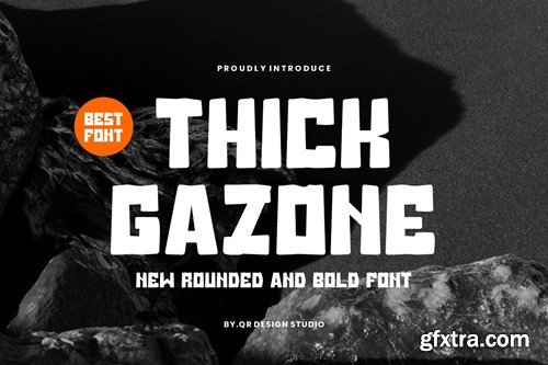 Thick Gazone - Rounded Font 9LJX6RN