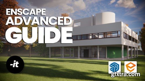 Enscape for Sketchup: Advanced Guide