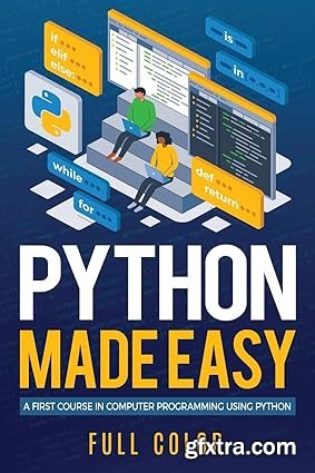 Python Made Easy: A First Course in Computer Programming using Python