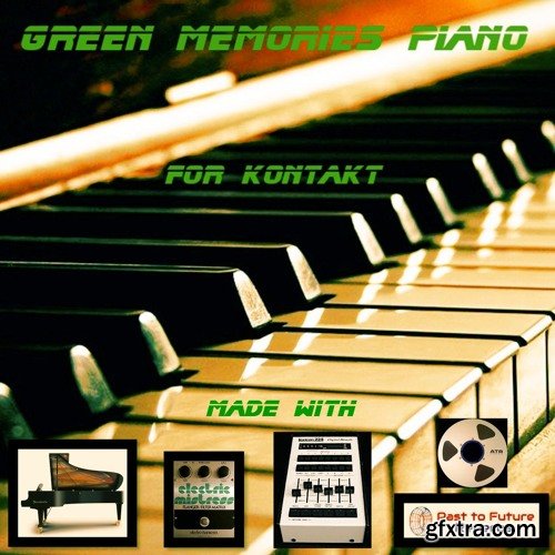 PastToFutureReverbs Green Memories Piano For KONTAKT
