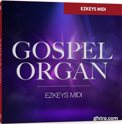 Toontrack GOSPEL ORGAN EzKeys MiDi