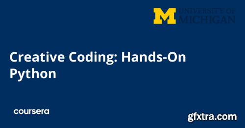 Coursera - Creative Coding: Hands-On Python Specialization