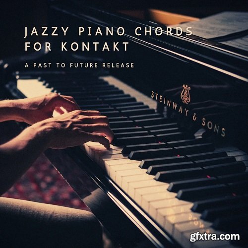 PastToFutureReverbs Jazzy Piano Chords For KONTAKT