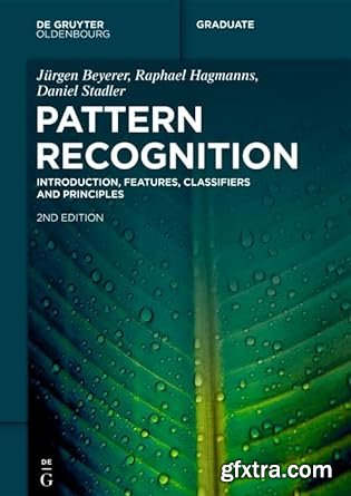 Pattern Recognition: Introduction, Features, Classifiers and Principles (2nd Edition)