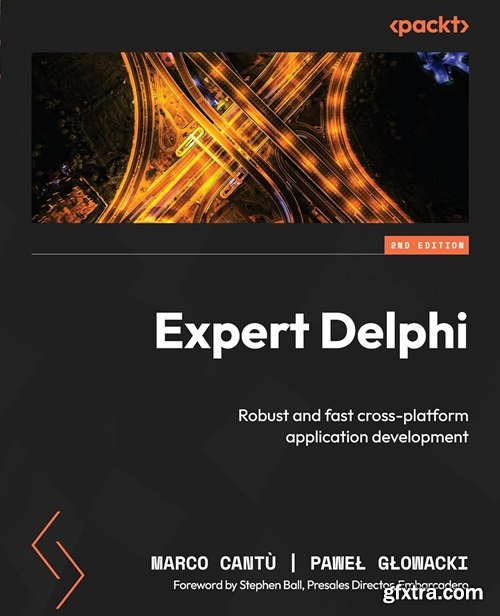 Expert Delphi: Robust and fast cross-platform application development, 2nd Edition