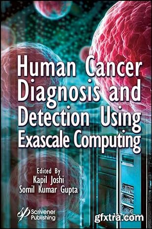 Human Cancer Diagnosis and Detection Using Exascale Computing