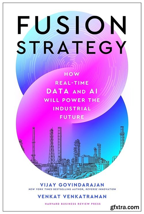 Fusion Strategy: How Real-Time Data and AI Will Power the Industrial Future