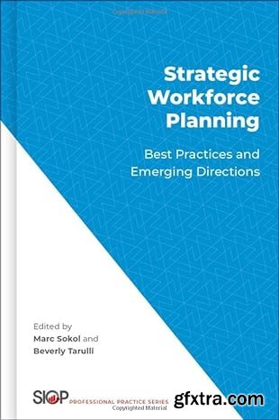 Strategic Workforce Planning: Best Practices and Emerging Directions