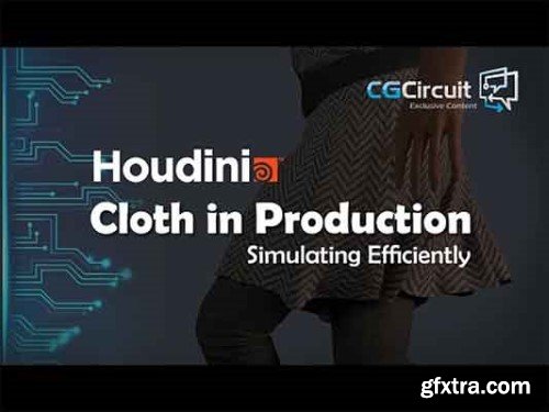CGCircuit - Houdini Cloth in Production: Simulate Efficiently