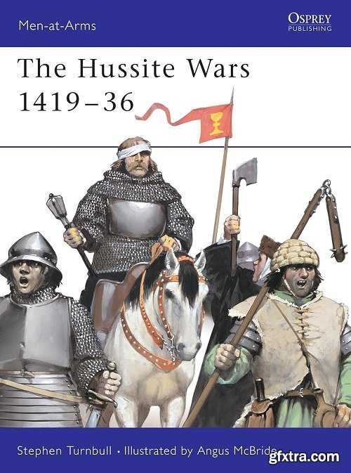 The Hussite Wars 1419–36 (Men-at-Arms)