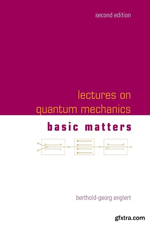 Lectures on Quantum Mechanics- Volume 1: Basic Matters, 2nd Edition