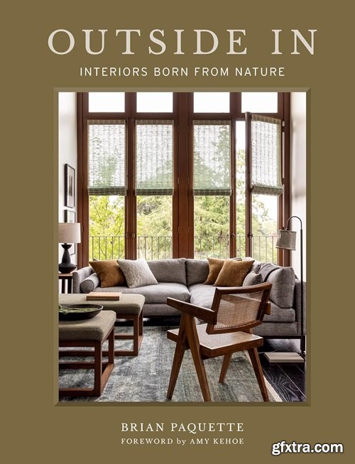 Outside In: Interiors Born from Nature