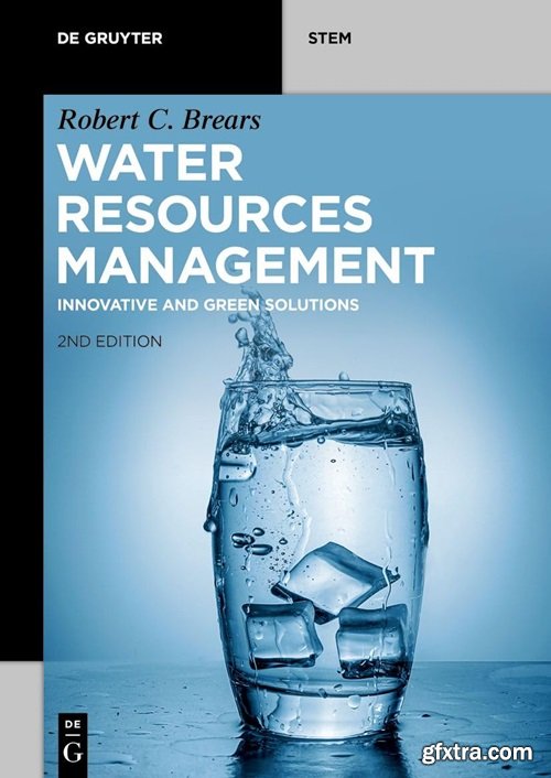 Water Resources Management: Innovative and Green Solutions (De Gruyter STEM), 2nd Edition