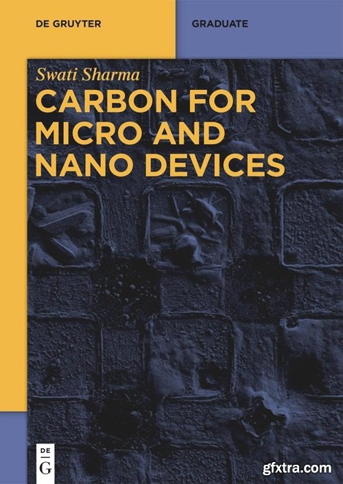 Carbon for Micro and Nano Devices (De Gruyter Textbook)