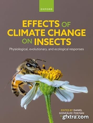 Effects of Climate Change on Insects: Physiological, Evolutionary, and Ecological Responses