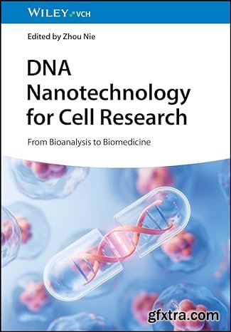 DNA Nanotechnology for Cell Research: From Bioanalysis to Biomedicine