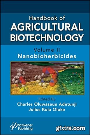 Handbook of Agricultural Biotechnology, Volume 2: Nanobioherbicides