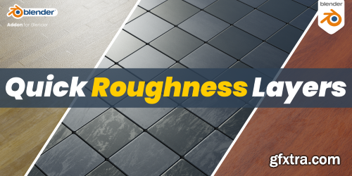 Quick Roughness Layers 1.1.0 for Blender