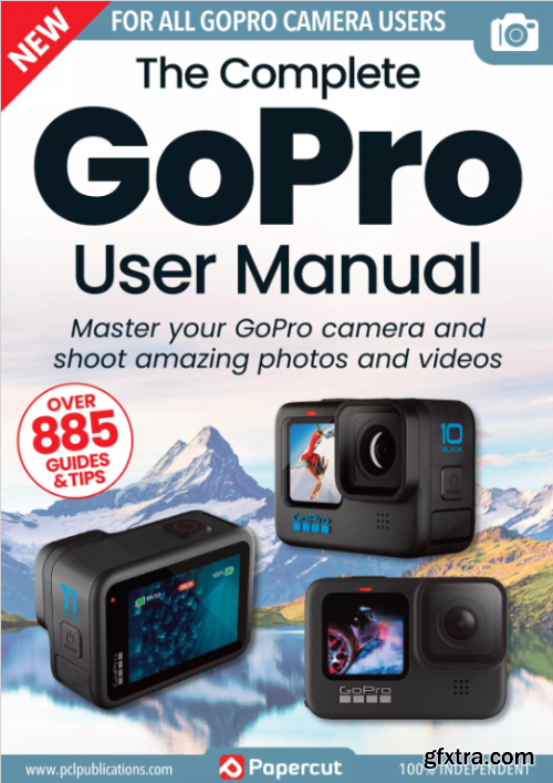 The Complete GoPro Photography Manual - 21th Edition, 2024