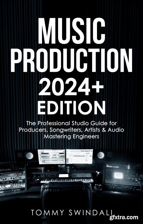 Music Production 2024+ Edition