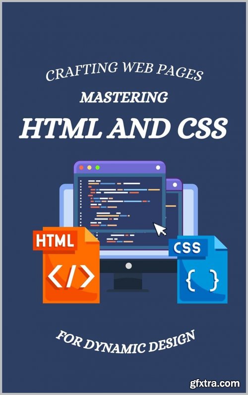 Crafting Web Pages: Mastering HTML and CSS for Dynamic Design by Ouz ax