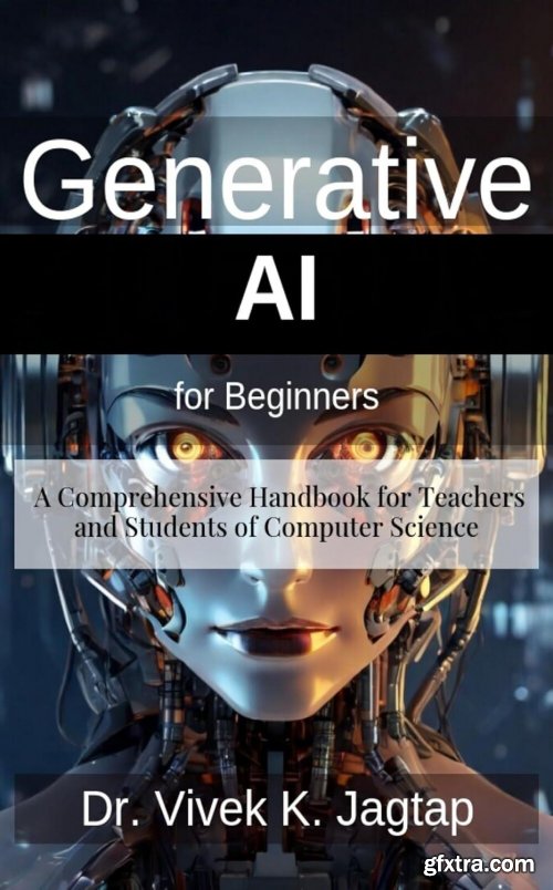 Generative AI for Beginners: A Comprehensive Handbook for Teachers and Students of Computer Science