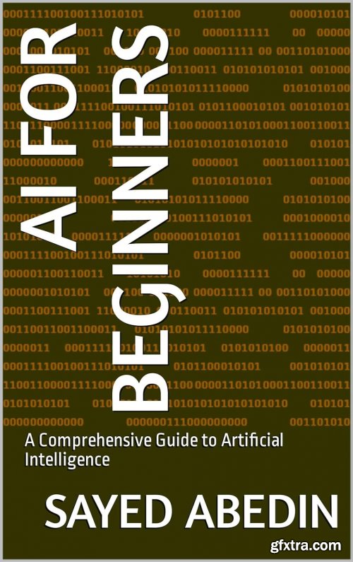 AI for Beginners: A Comprehensive Guide to Artificial Intelligence