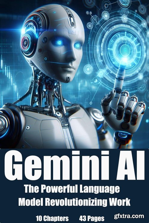 Gemini AI: The Powerful Language Model Revolutionizing Work