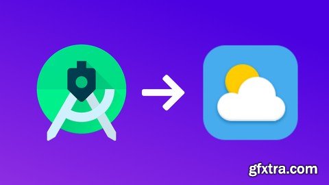 Android Studio : Build Your Own Weather Forecast App