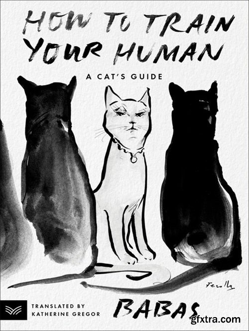 How to Train Your Human: A Cat\'s Guide