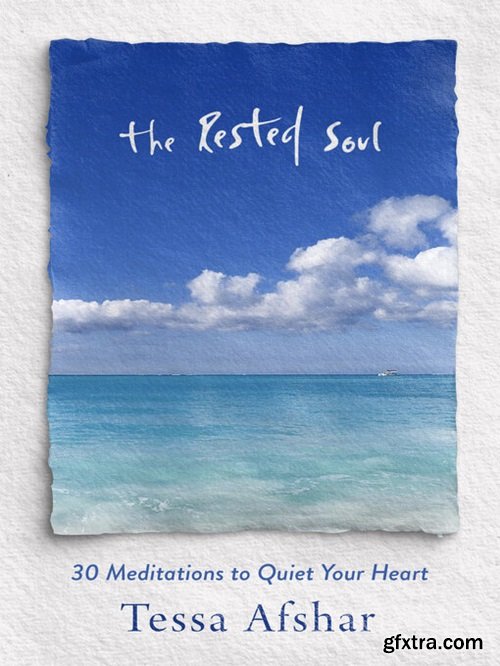 The Rested Soul: 30 Meditations to Quiet Your Heart