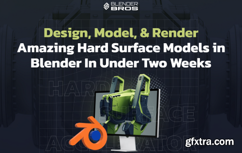 Blender Bros - Hard Surface Accelerator Course
