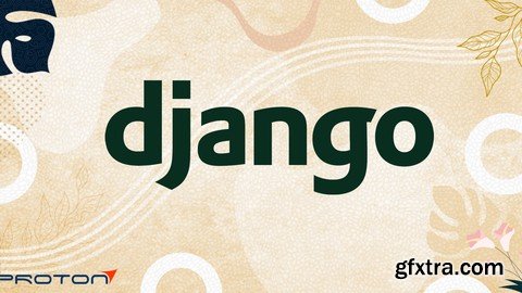 Mastering Django Hands-On With A Project (Apr 2024)