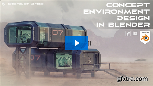 Blender Bros - Concept Environment Masterclass in Blender