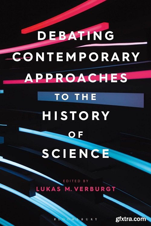 Debating Contemporary Approaches to the History of Science