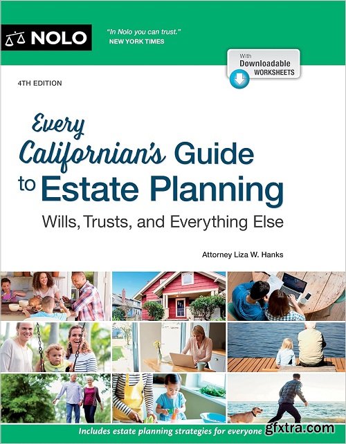 Every Californian\'s Guide To Estate Planning: Wills, Trust & Everything Else, 4th Edition