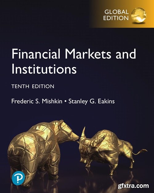 Financial Markets and Institutions, 10th Edition, Global Edition