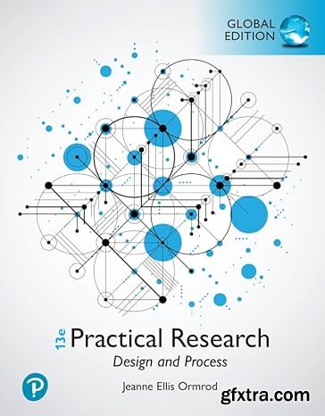 Practical Research: Design and Process, 13th Edition, Global Edition