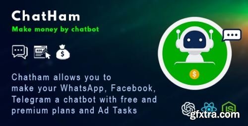 CodeCanyon - ChatHam - Facebook, WhatsApp, Telegram chatbot with Ad tasks v1.0 - 45307780 - Nulled