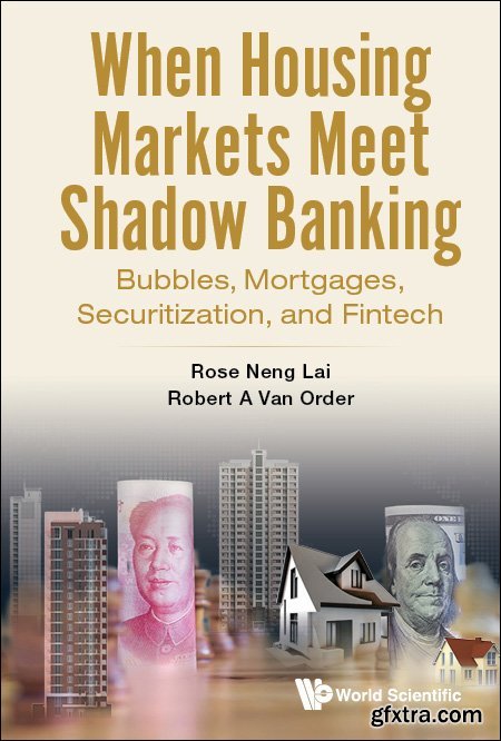 When Housing Markets Meet Shadow Banking: Bubbles, Mortgages, Securitization, and Fintech