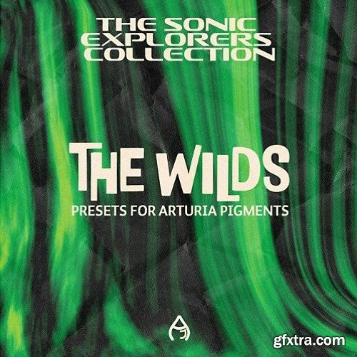 Audio Juice The Wilds (Arturia Pigments Bank)