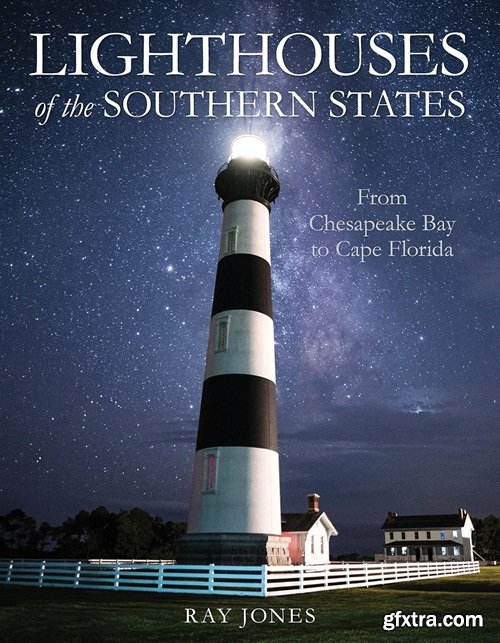 Lighthouses of the Southern States: From Chesapeake Bay to Cape Florida