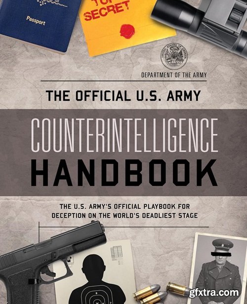 The Official U.S. Army Counterintelligence Handbook