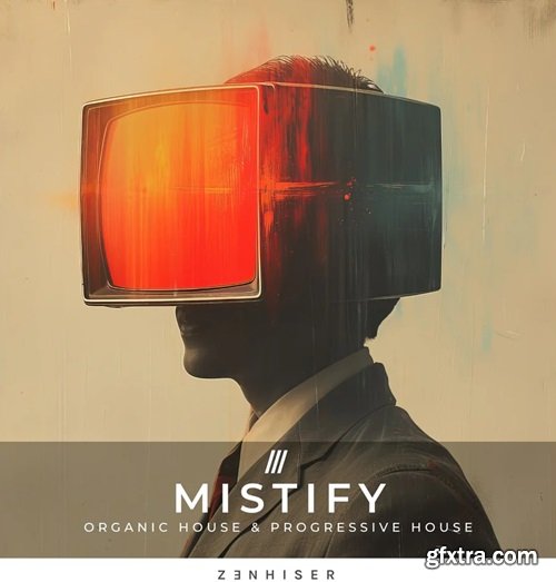 Zenhiser Mistify - Organic House and Progressive House