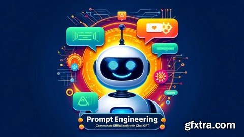 Prompt Engineering: Communicate Efficiently With Chatgpt