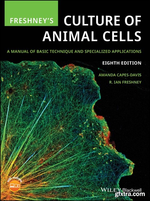 Freshney\'s Culture of Animal Cells: A Manual of Basic Technique and Specialized Applications, 8th Edition