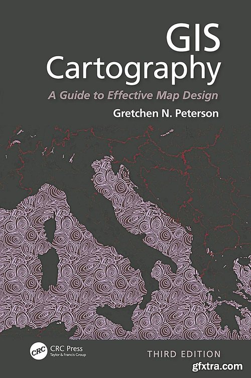 GIS Cartography: A Guide to Effective Map Design, 3rd Edition